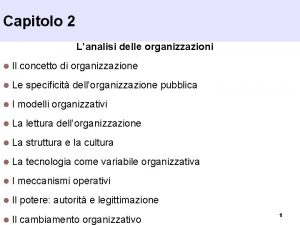 Capitolo 2 Lanalisi delle organizzazioni l Il concetto