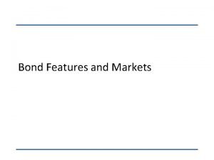 Bond Features and Markets A Bond Issued by