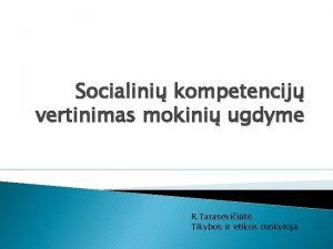 Socialini kompetencij vertinimas mokini ugdyme R Taraseviit Tikybos