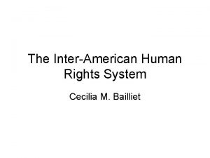 The InterAmerican Human Rights System Cecilia M Bailliet