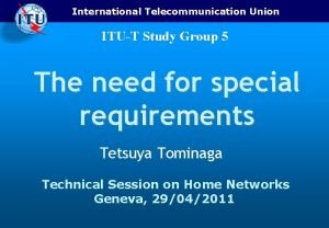 International Telecommunication Union ITUT Study Group 5 The