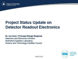 Project Status Update on Detector Readout Electronics Dr