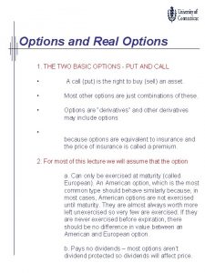 Options and Real Options 1 THE TWO BASIC