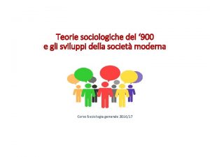 Teorie sociologiche del 900 e gli sviluppi della