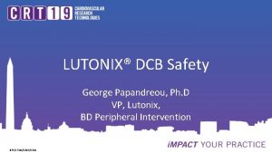 LUTONIX DCB Safety George Papandreou Ph D VP