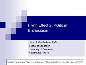 Flynn Effect 2 Political Enthusiasm Linda S Gottfredson