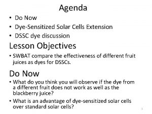 Agenda Do Now DyeSensitized Solar Cells Extension DSSC