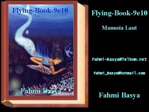 FlyingBook9 e 10 Manusia Laut FahmiBasyaTelkom net FahmiBasyahotmail