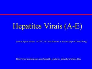 Hepatites Virais AE muitas figuras obtidas do CDC