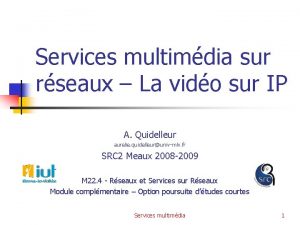 Services multimdia sur rseaux La vido sur IP