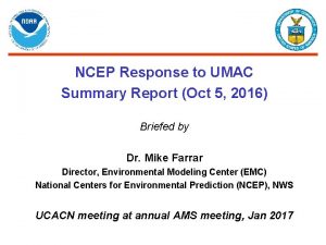 NCEP Response to UMAC Summary Report Oct 5