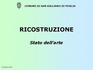 COMUNE DI SAN GIULIANO DI PUGLIA RICOSTRUZIONE Stato