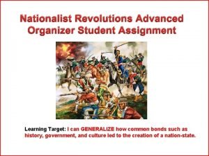 Nationalist Revolutions Advanced Organizer Student Assignment Learning Target