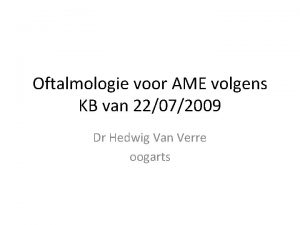 Oftalmologie voor AME volgens KB van 22072009 Dr