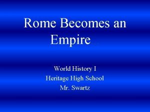 Rome Becomes an Empire World History I Heritage