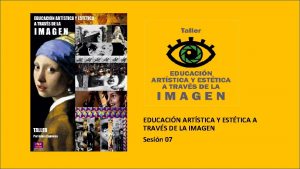 EDUCACIN ARTSTICA Y ESTTICA A TRAVS DE LA