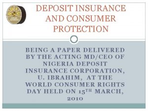 DEPOSIT INSURANCE AND CONSUMER PROTECTION BEING A PAPER
