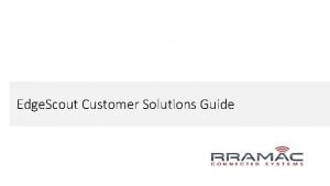 Edge Scout Customer Solutions Guide Edge Scout Architecture