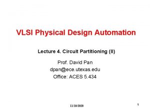 VLSI Physical Design Automation Lecture 4 Circuit Partitioning