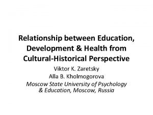 Relationship between Education Development Health from CulturalHistorical Perspective