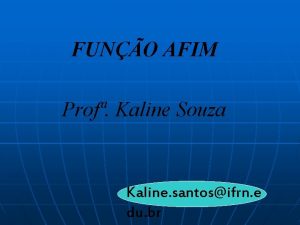 FUNO AFIM Prof Kaline Souza Kaline santosifrn e