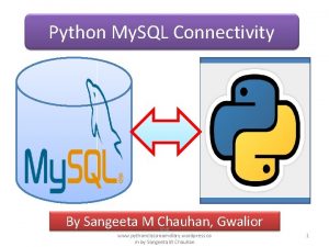 Python My SQL Connectivity By Sangeeta M Chauhan