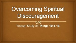 Overcoming Spiritual Discouragement Textual Study of I Kings