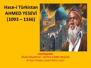 Hacei Trkistan AHMED YESEV 1093 1166 Hazrlayanlar DLEK