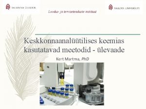 Loodus ja terviseteaduste instituut Keskkonnaanaltilises keemias kasutatavad meetodid