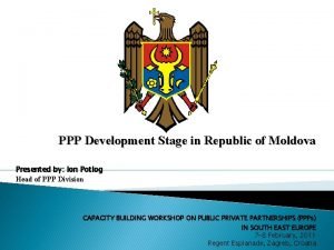 PPP Development Stage in Republic of Moldova Presented