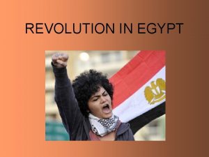 REVOLUTION IN EGYPT Background of Husno Mubarak and