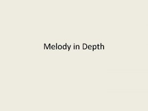 The overall shape of a melody is called