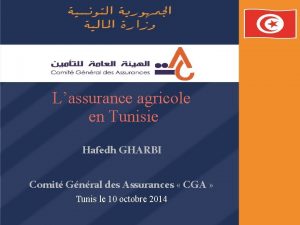 Lassurance agricole en Tunisie Hafedh GHARBI Comit Gnral