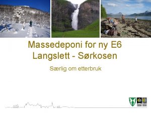 Massedeponi for ny E 6 Langslett Srkosen Srlig