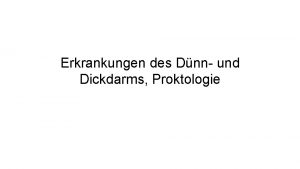 Erkrankungen des Dnn und Dickdarms Proktologie Nur fr