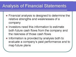 Analysis of Financial Statements Financial analysis is designed