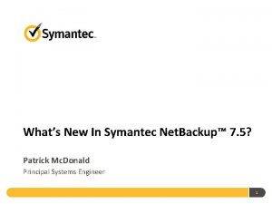 Whats New In Symantec Net Backup 7 5