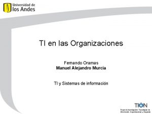 TI en las Organizaciones Fernando Oramas Manuel Alejandro