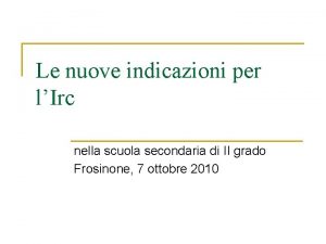 Le nuove indicazioni per lIrc nella scuola secondaria