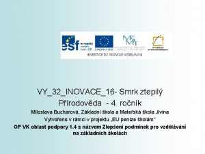 VY32INOVACE16 Smrk ztepil Prodovda 4 ronk Miloslava Bucharov