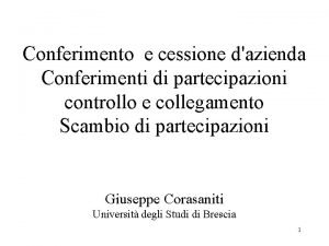 Conferimento e cessione dazienda Conferimenti di partecipazioni controllo