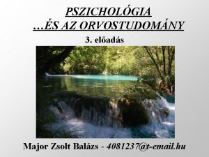 PSZICHOLGIA S AZ ORVOSTUDOMNY 3 elads Major Zsolt