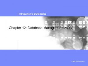 Introduction to zOS Basics Chapter 12 Database Managers