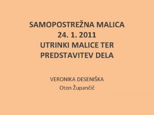 SAMOPOSTRENA MALICA 24 1 2011 UTRINKI MALICE TER