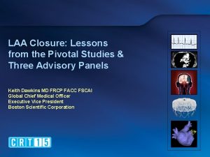 LAA Closure Lessons from the Pivotal Studies Three