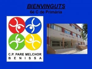 BIENVINGUTS 6 C de Primria REUNI INICI DE