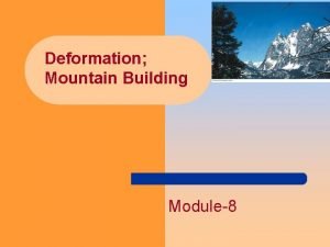 Deformation Mountain Building Module8 Chapter Outline I III