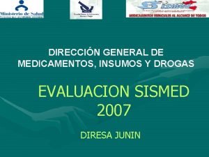 DIRECCIN GENERAL DE MEDICAMENTOS INSUMOS Y DROGAS EVALUACION