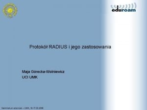 Protok RADIUS i jego zastosowania Maja GreckaWolniewicz UCI