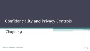 Confidentiality and privacy controls